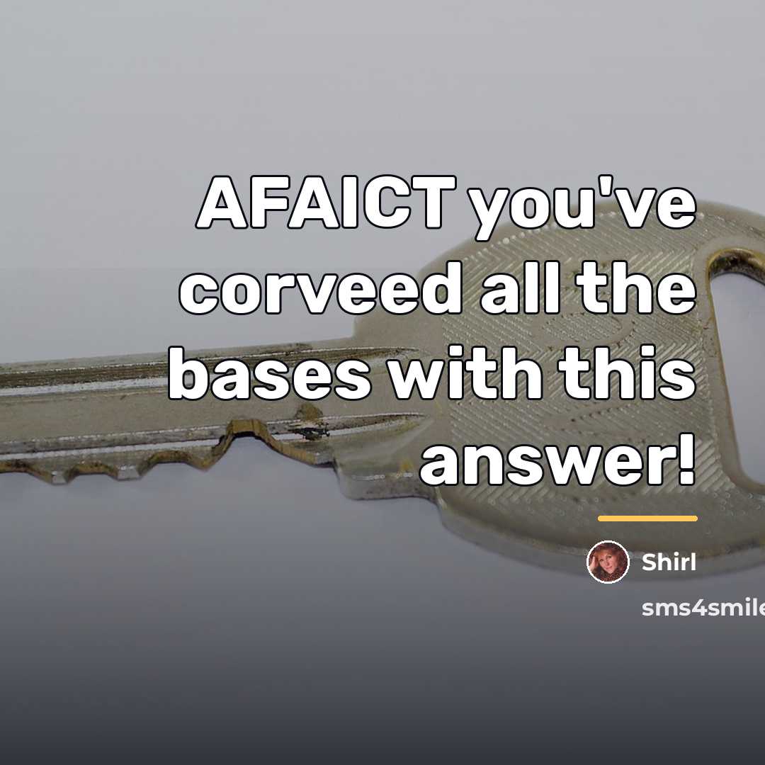 “AFAICT you've corveed all the bases with this answer!…” quote by Shirl