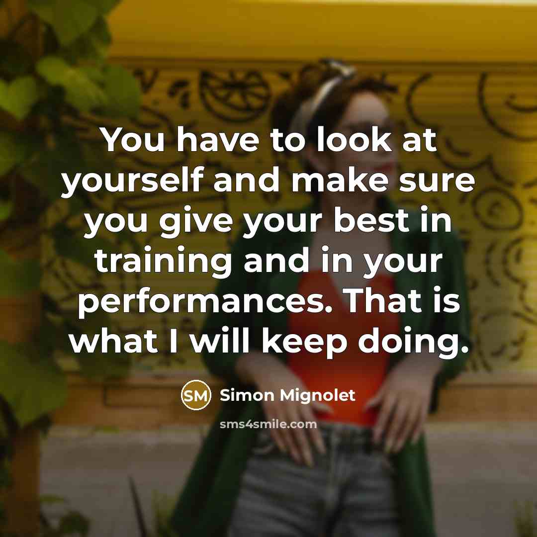 “You have to look at yourself and make sure you…” quote by Simon Mignolet