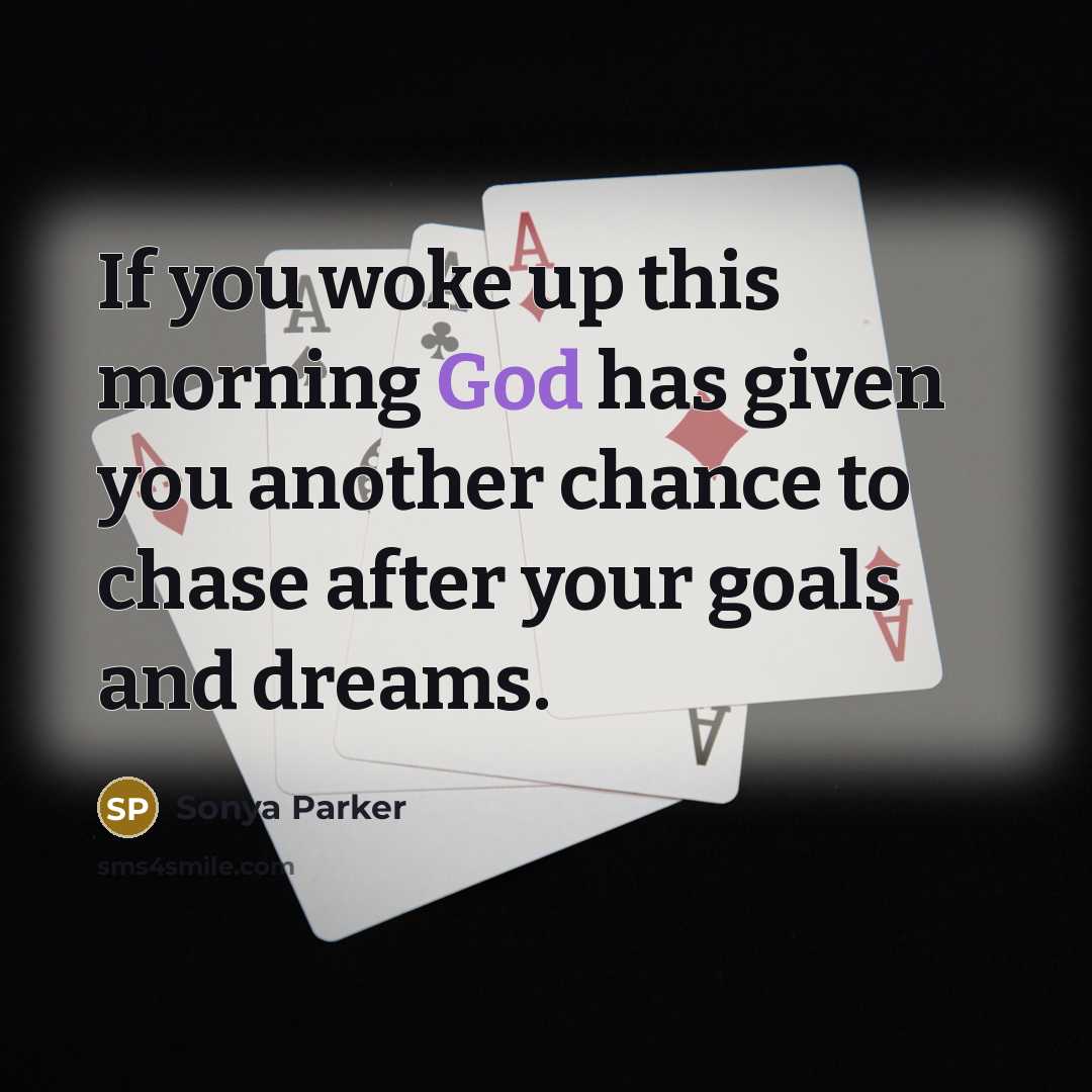 “If you woke up this morning God has given you…” quote by Sonya Parker