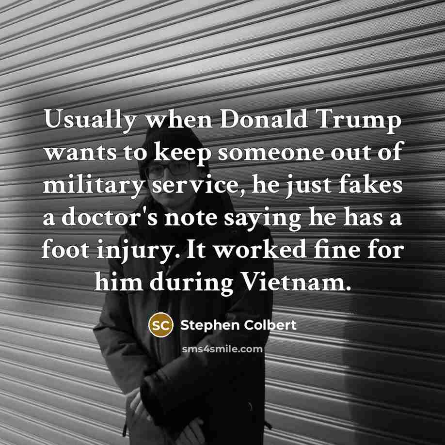 “Usually when Donald Trump wants to keep someone out of…” quote by Stephen Colbert