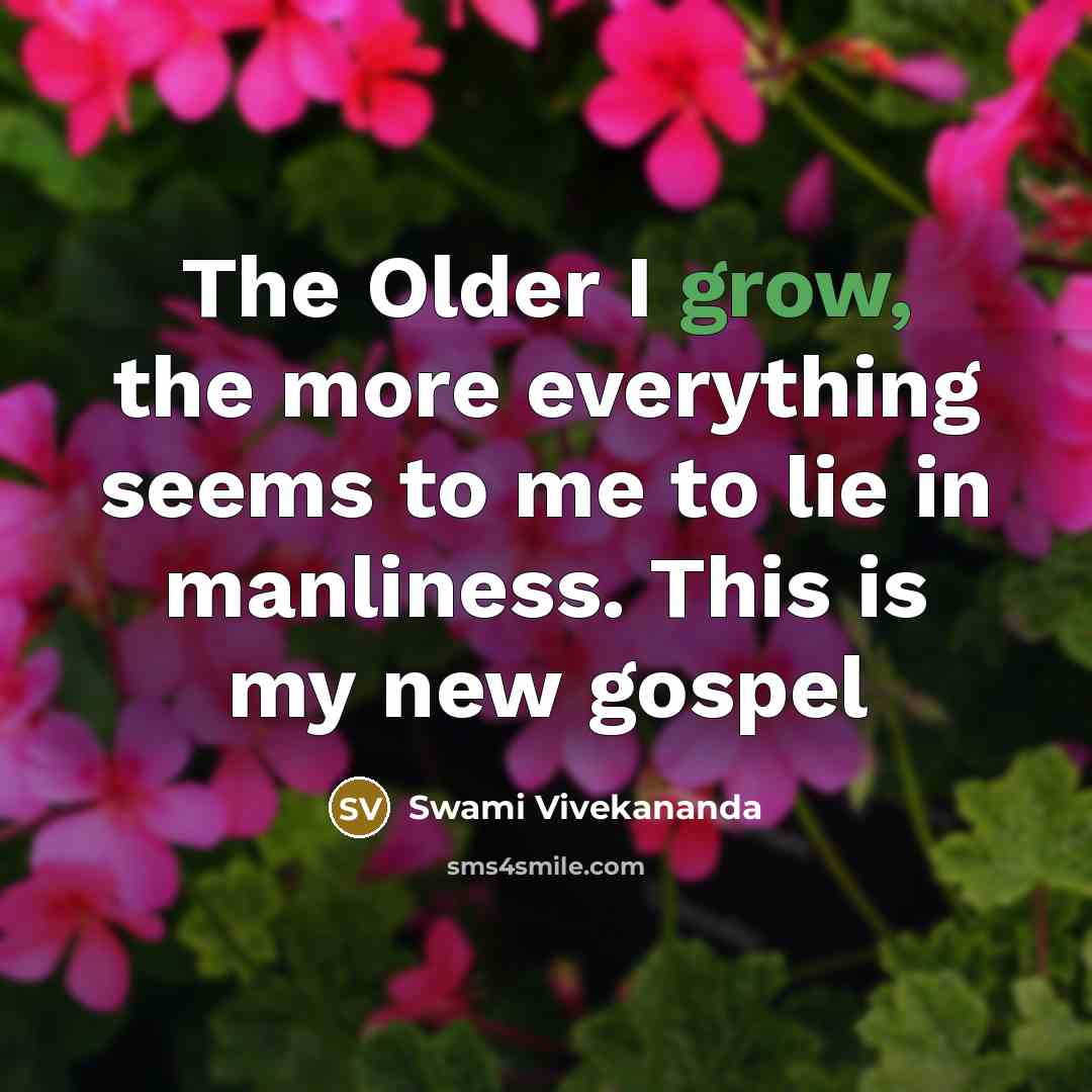 “The Older I grow, the more everything seems to me…” quote by Swami Vivekananda