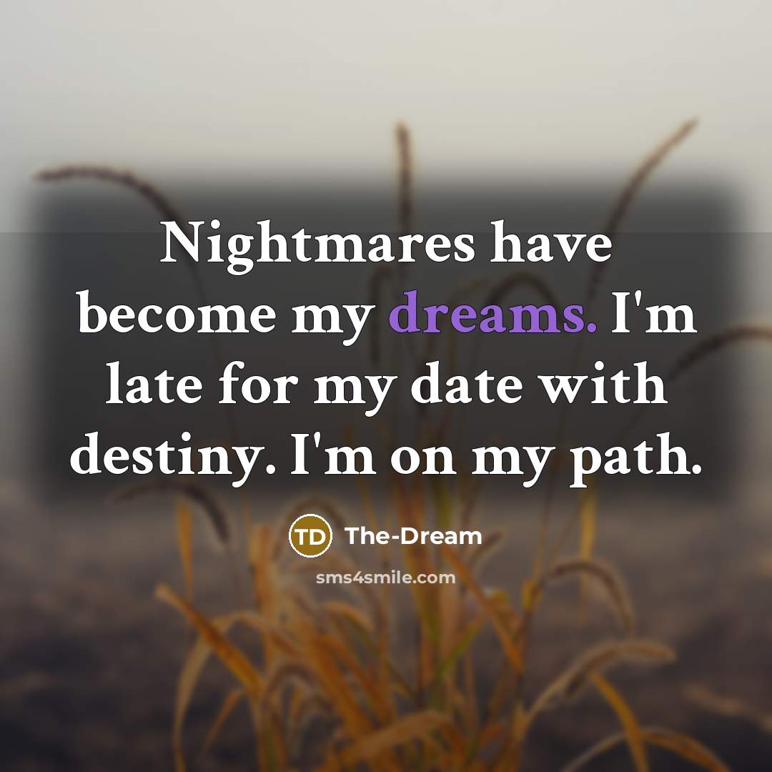 “Nightmares have become my dreams. I'm late for my date…” quote by The-Dream