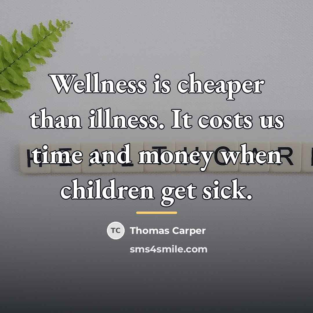 “Wellness is cheaper than illness. It costs us time and…” quote by Thomas Carper