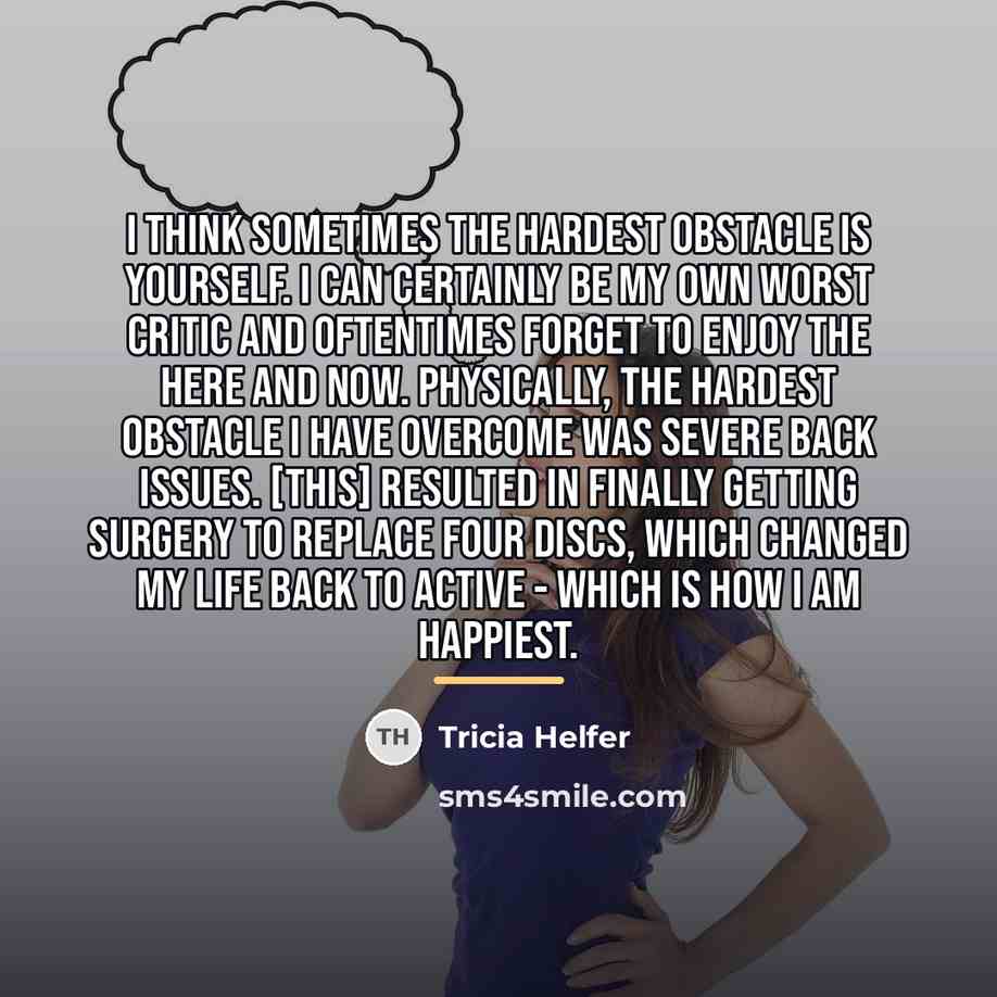 “I think sometimes the hardest obstacle is yourself. I can…” quote by Tricia Helfer