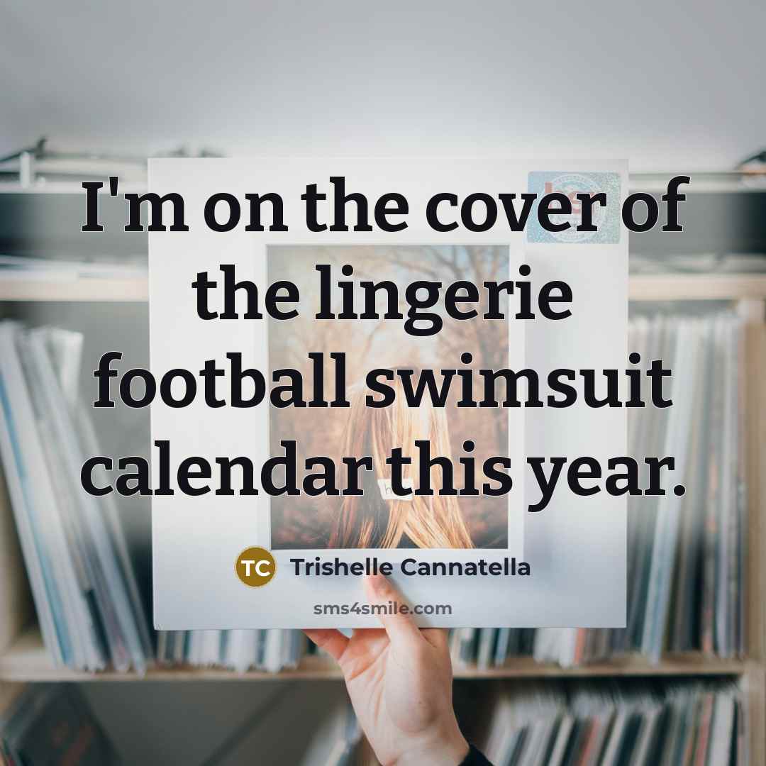 “I'm on the cover of the lingerie football swimsuit calendar…” quote by Trishelle Cannatella
