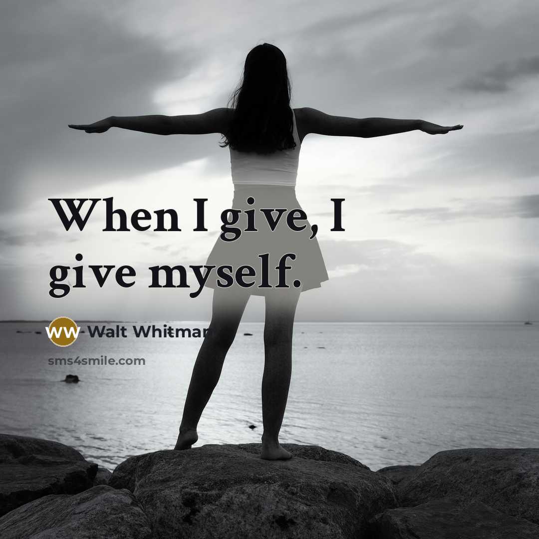 “When I give, I give myself.…” quote by Walt Whitman