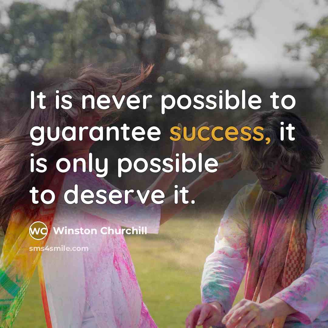 “It is never possible to guarantee success, it is only…” quote by Winston Churchill