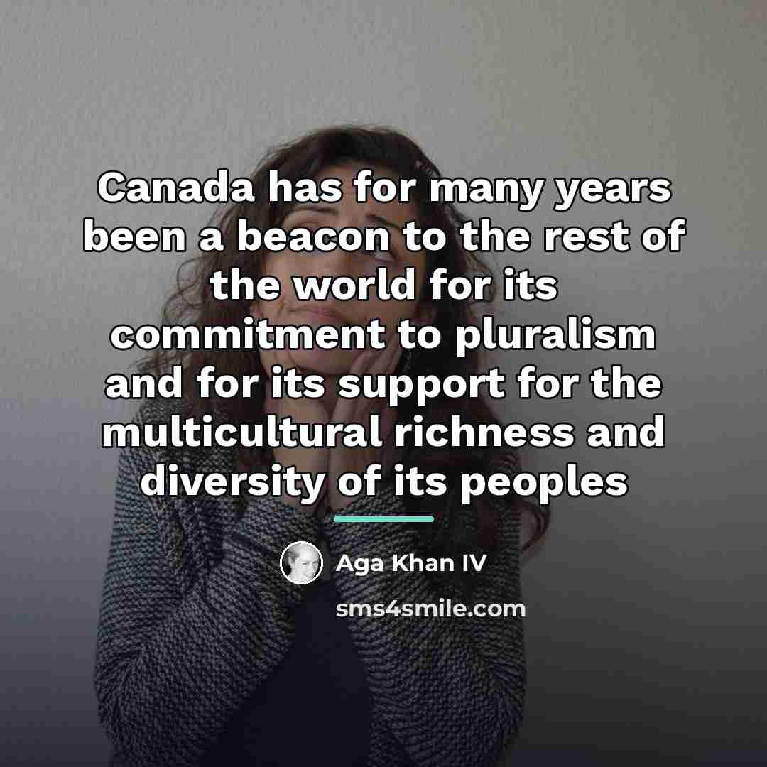 “Canada has for many years been a beacon to the…” quote by Aga Khan IV