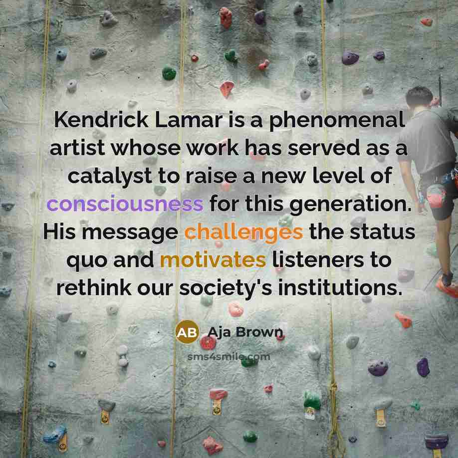 “Kendrick Lamar is a phenomenal artist whose work has served…” quote by Aja Brown