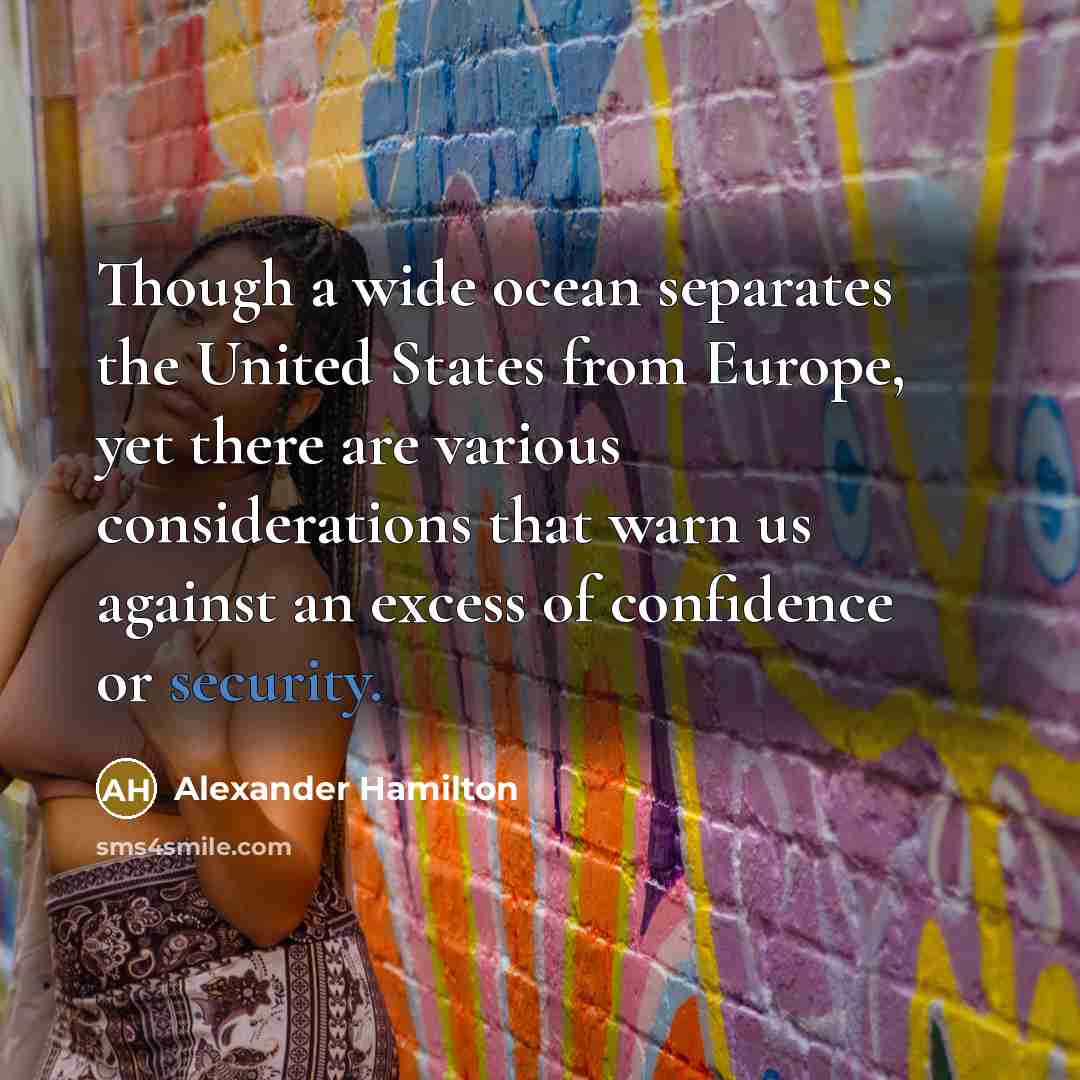 “Though a wide ocean separates the United States from Europe,…” quote by Alexander Hamilton