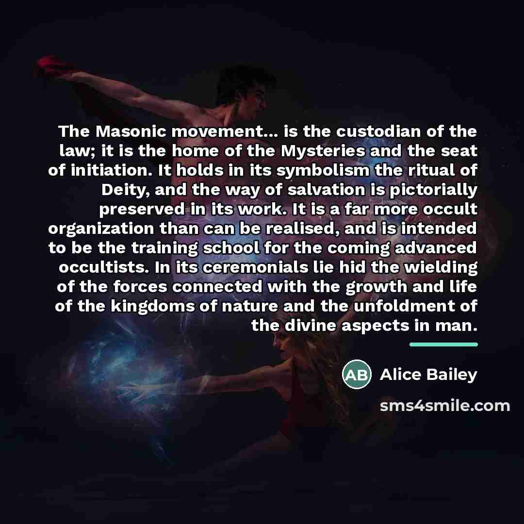 “The Masonic movement... is the custodian of the law; it…” quote by Alice Bailey