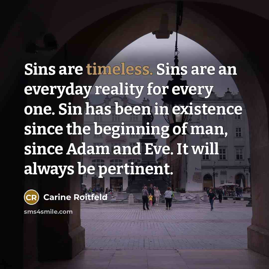 “Sins are timeless. Sins are an everyday reality for every…” quote by Carine Roitfeld