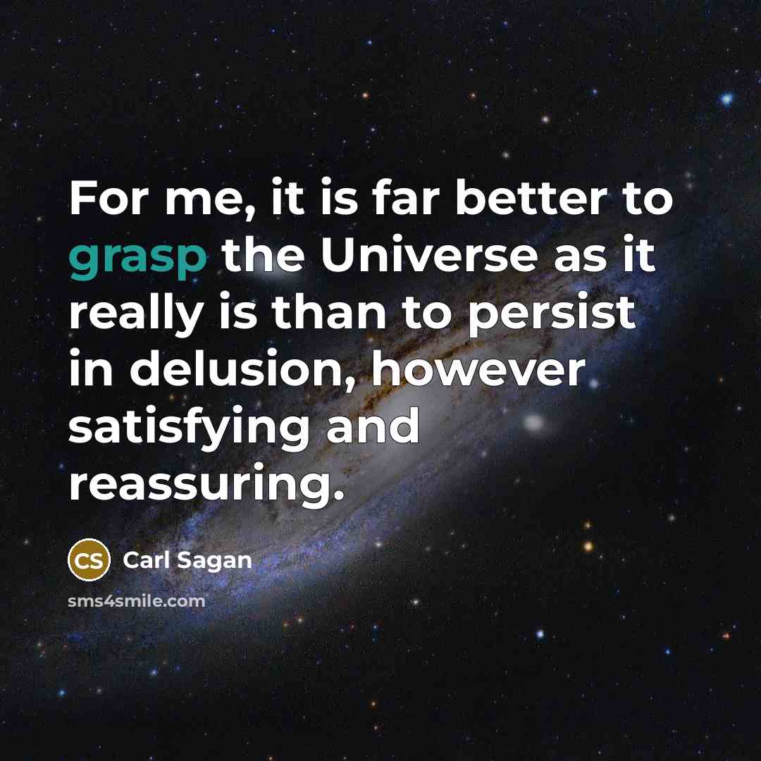 “For me, it is far better to grasp the Universe…” quote by Carl Sagan
