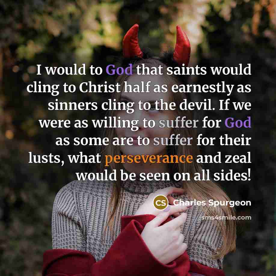 “I would to God that saints would cling to Christ…” quote by Charles Spurgeon