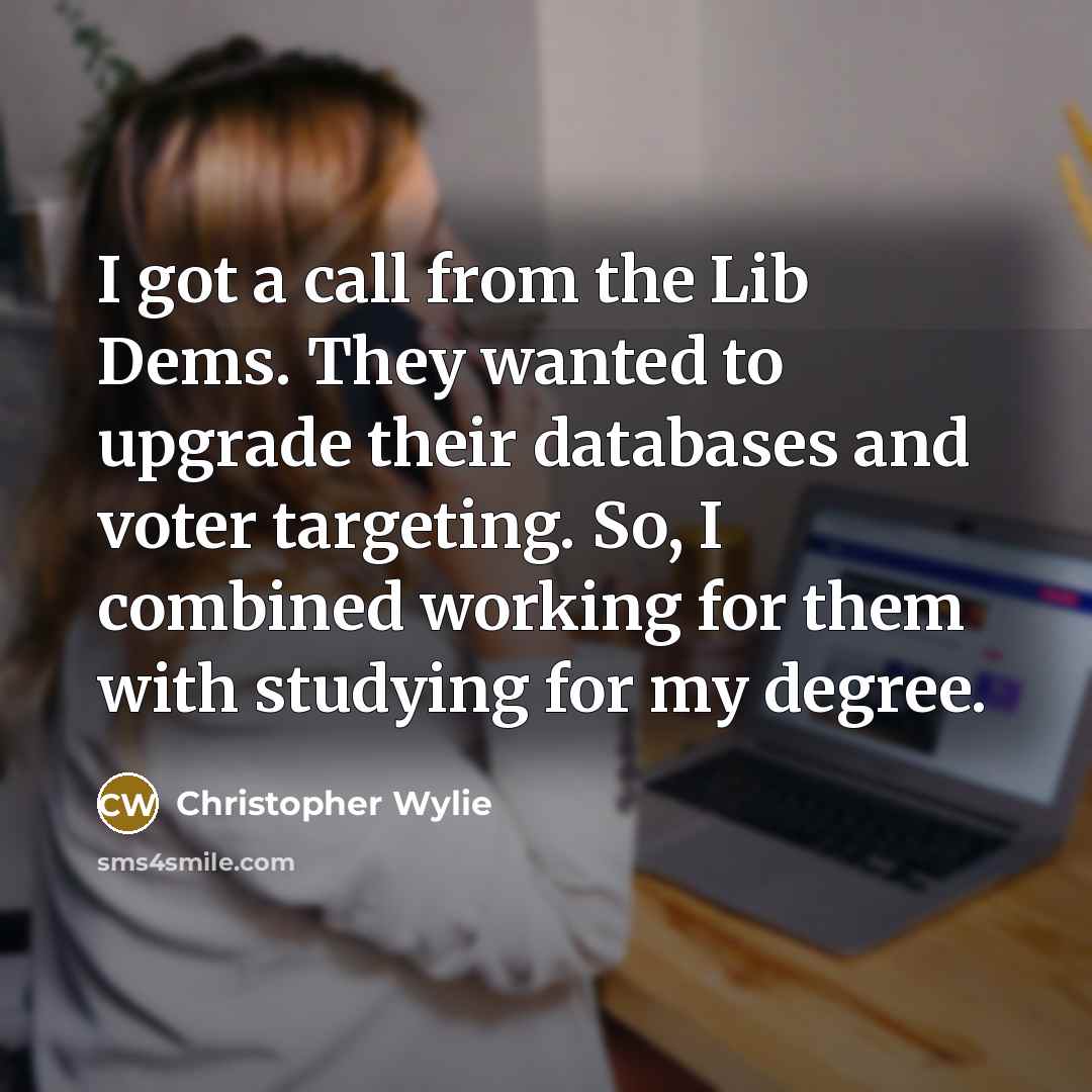 “I got a call from the Lib Dems. They wanted…” quote by Christopher Wylie