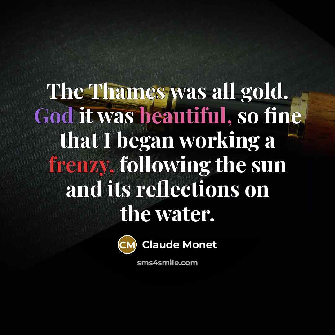 “The Thames was all gold. God it was beautiful, so…” quote by Claude Monet