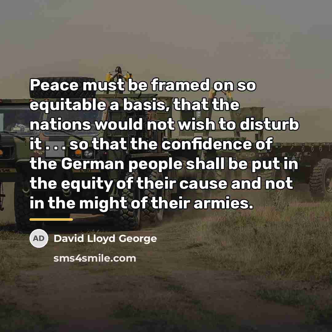 “Peace must be framed on so equitable a basis, that…” quote by David Lloyd George