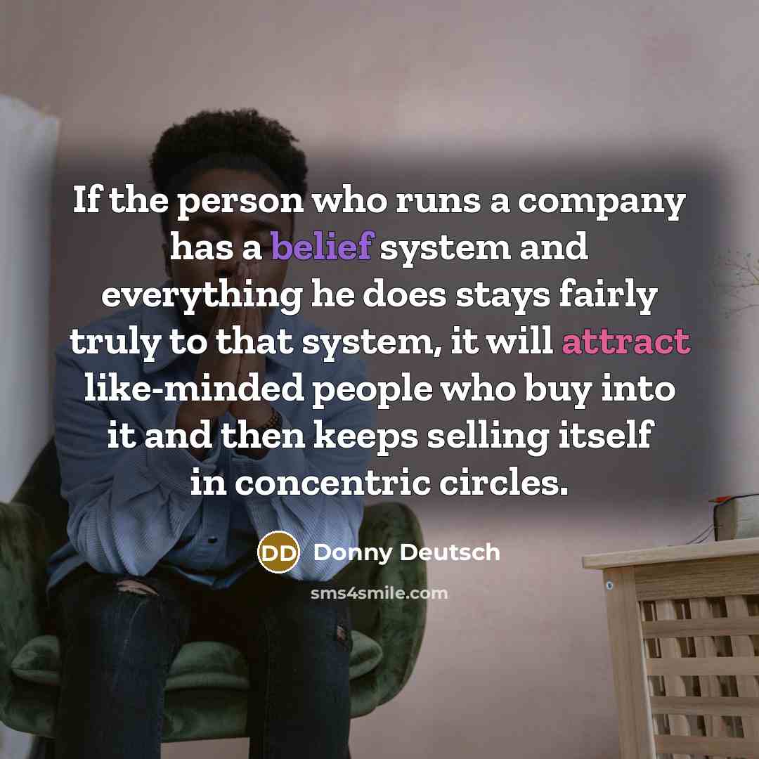 “If the person who runs a company has a belief…” quote by Donny Deutsch
