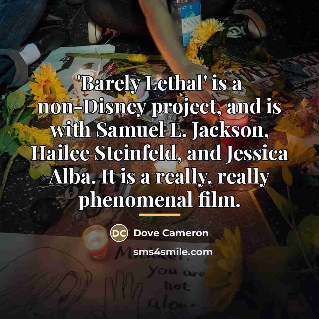 “'Barely Lethal' is a non-Disney project, and is with Samuel…” quote by Dove Cameron