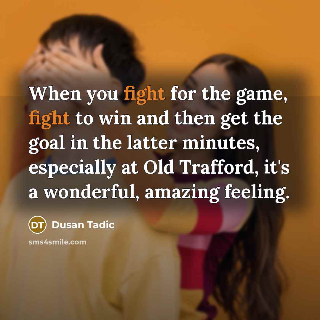 “When you fight for the game, fight to win and…” quote by Dusan Tadic