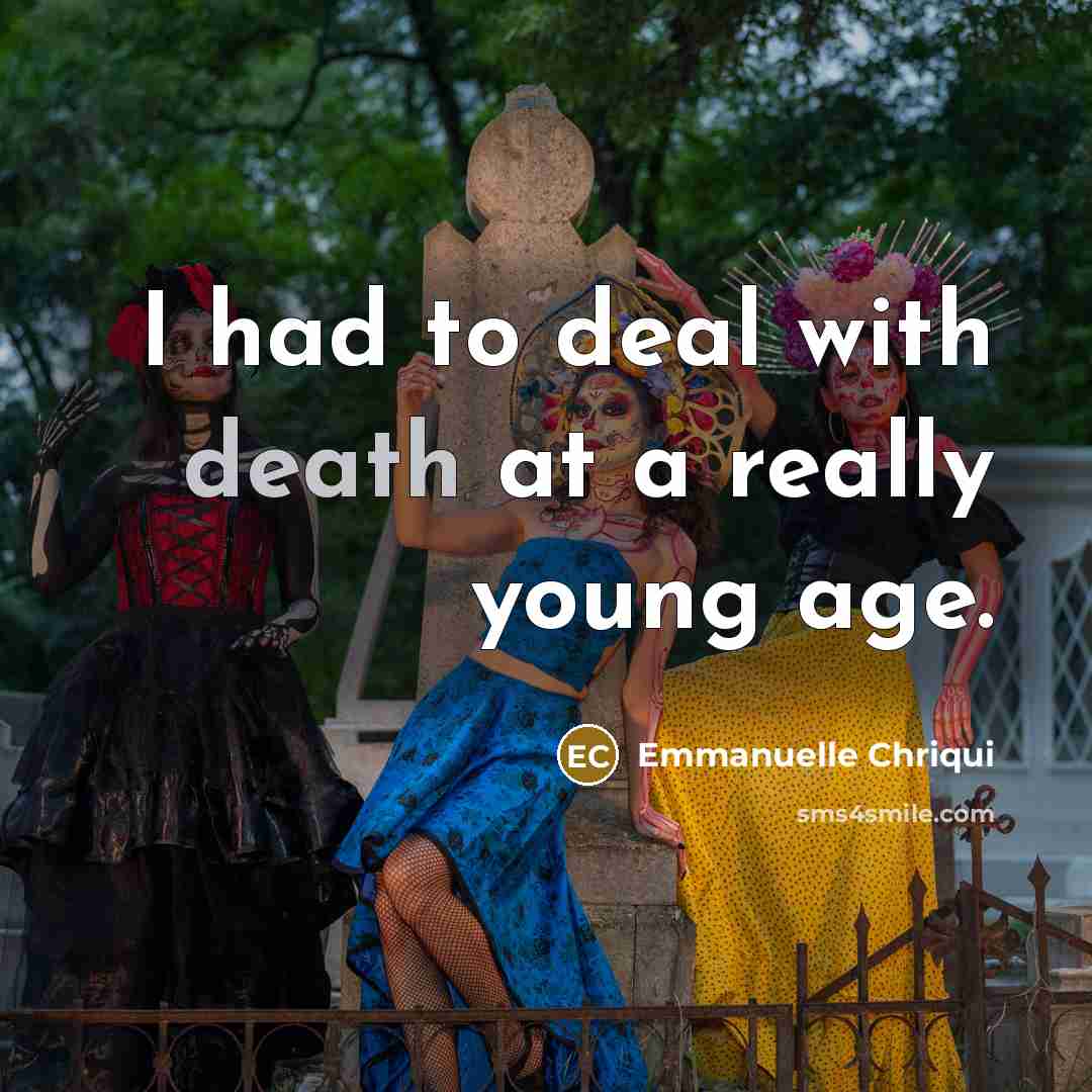 “I had to deal with death at a really young…” quote by Emmanuelle Chriqui