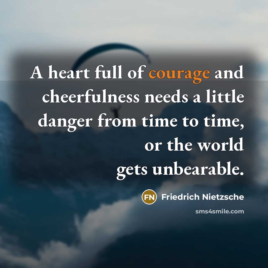“A heart full of courage and cheerfulness needs a little…” quote by Friedrich Nietzsche