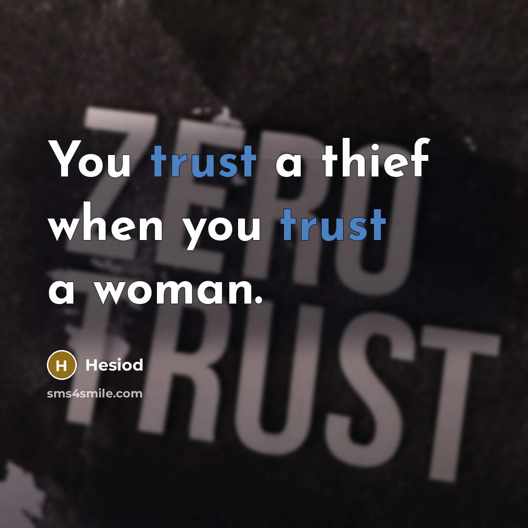 “You trust a thief when you trust a woman.…” quote by Hesiod