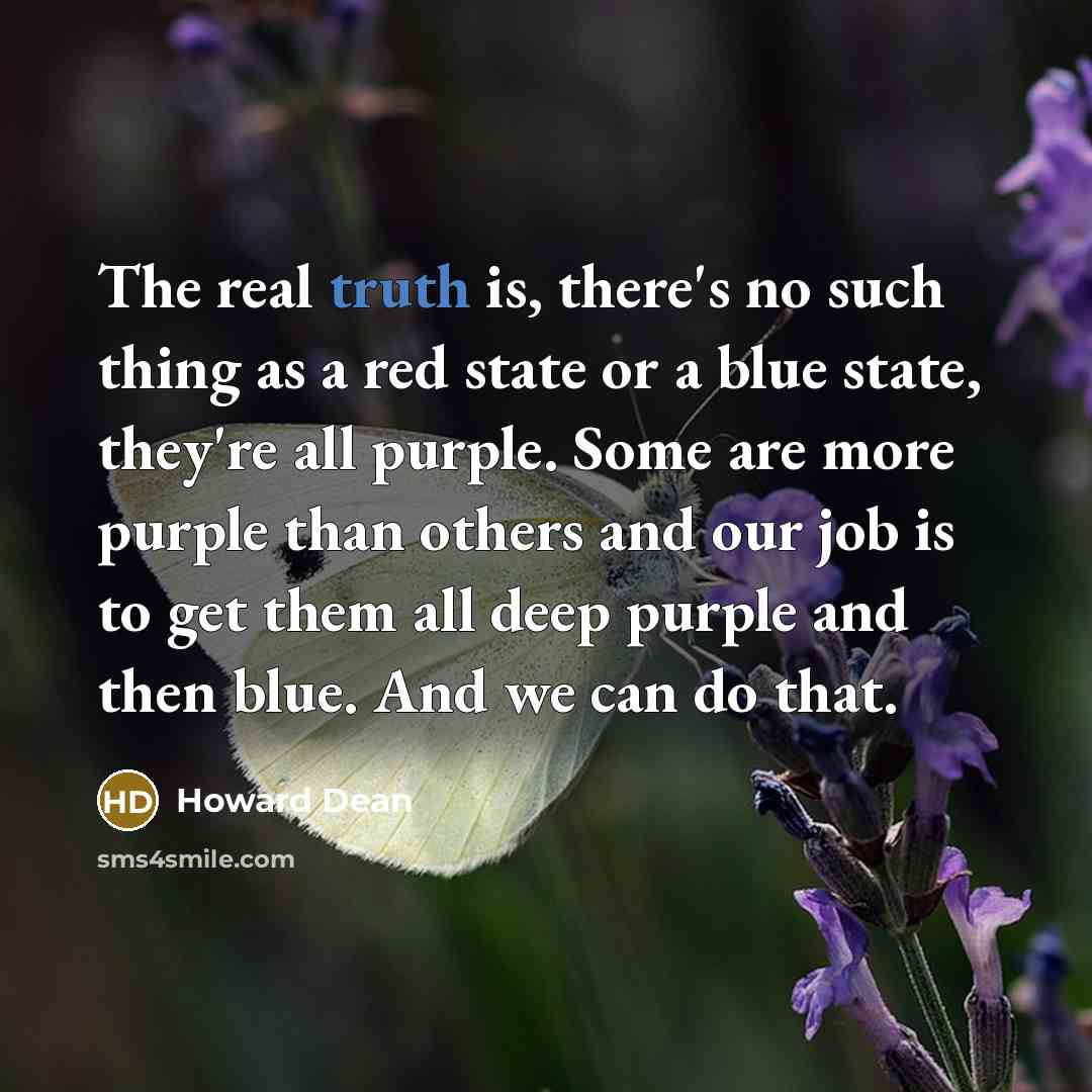 “The real truth is, there's no such thing as a…” quote by Howard Dean