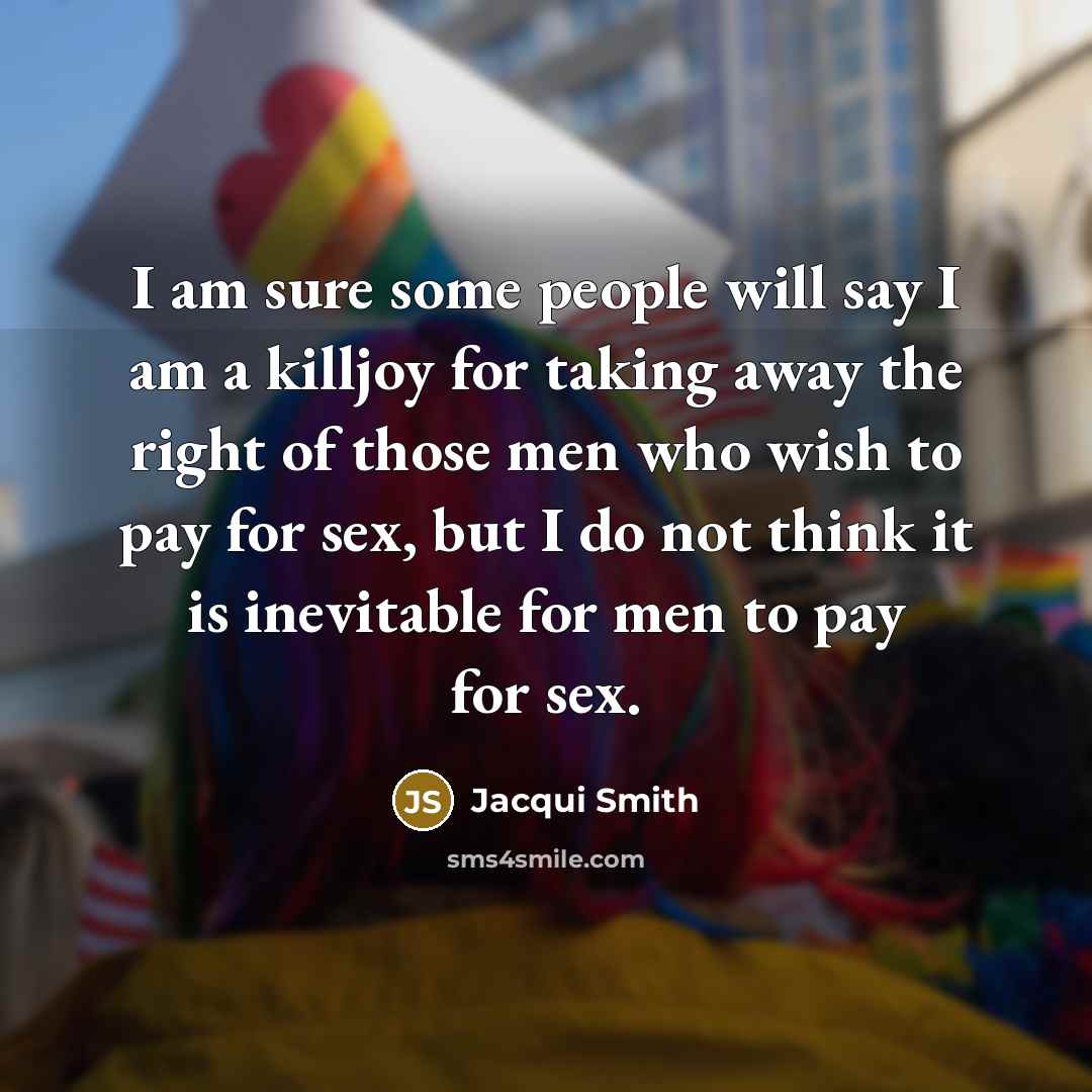 “I am sure some people will say I am a…” quote by Jacqui Smith