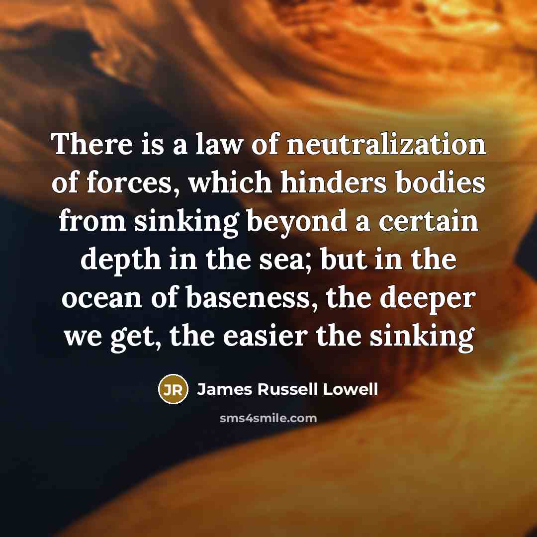 “There is a law of neutralization of forces, which hinders…” quote by James Russell Lowell