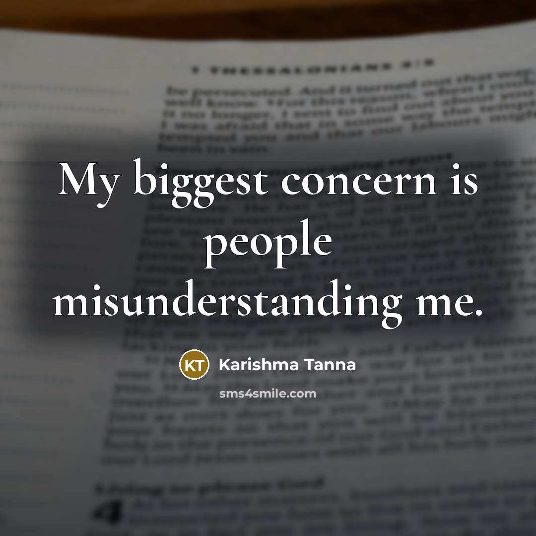 “My biggest concern is people misunderstanding me.…” quote by Karishma Tanna