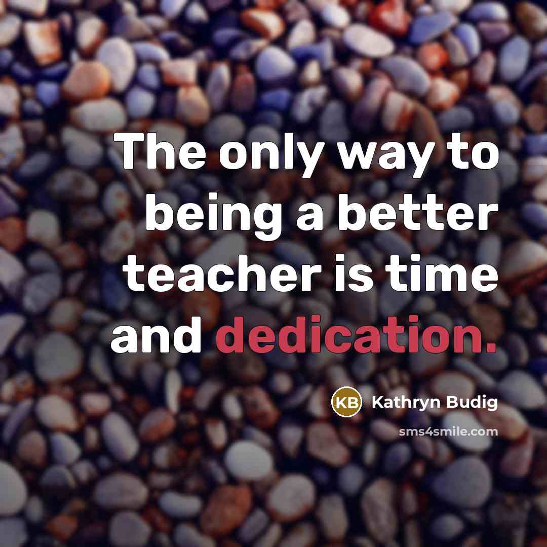 “The only way to being a better teacher is time…” quote by Kathryn Budig