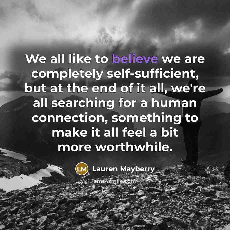 “We all like to believe we are completely self-sufficient, but…” quote by Lauren Mayberry
