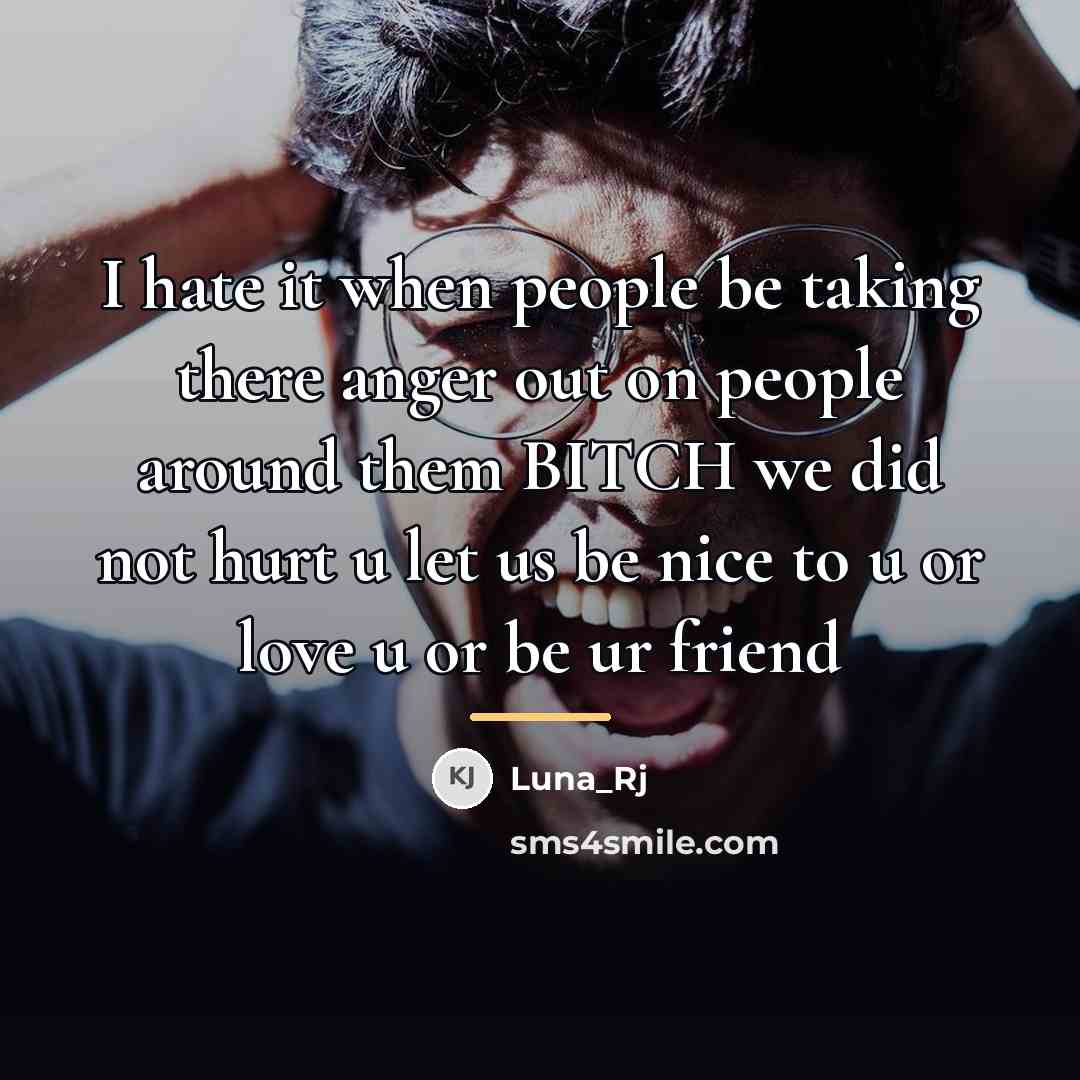 “I hate it when people be taking there anger out…” quote by Luna_Rj