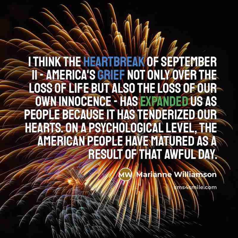 “I think the heartbreak of September 11 - America's grief…” quote by Marianne Williamson