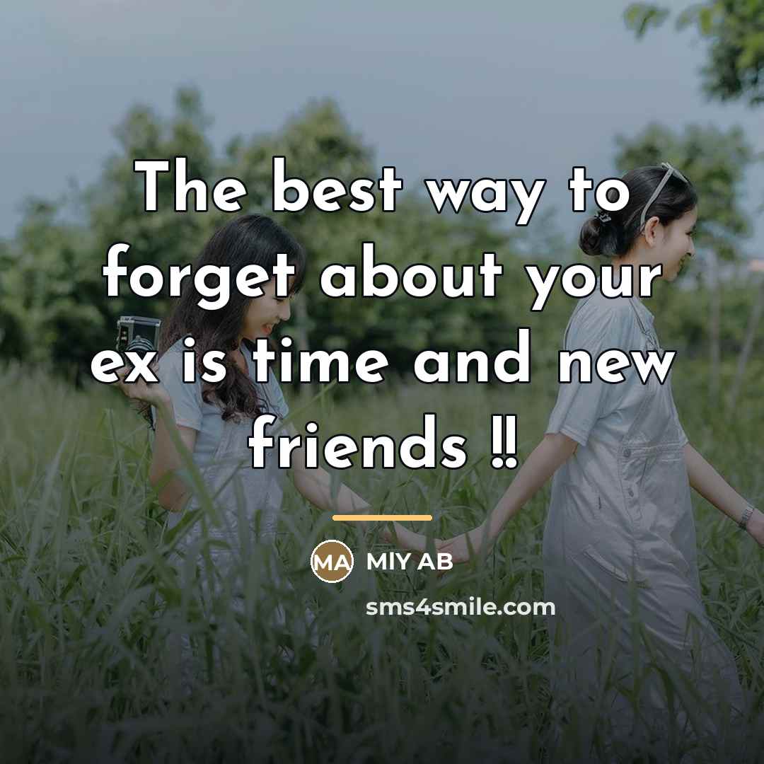 “The best way to forget about your ex is time…” quote by MLY AB