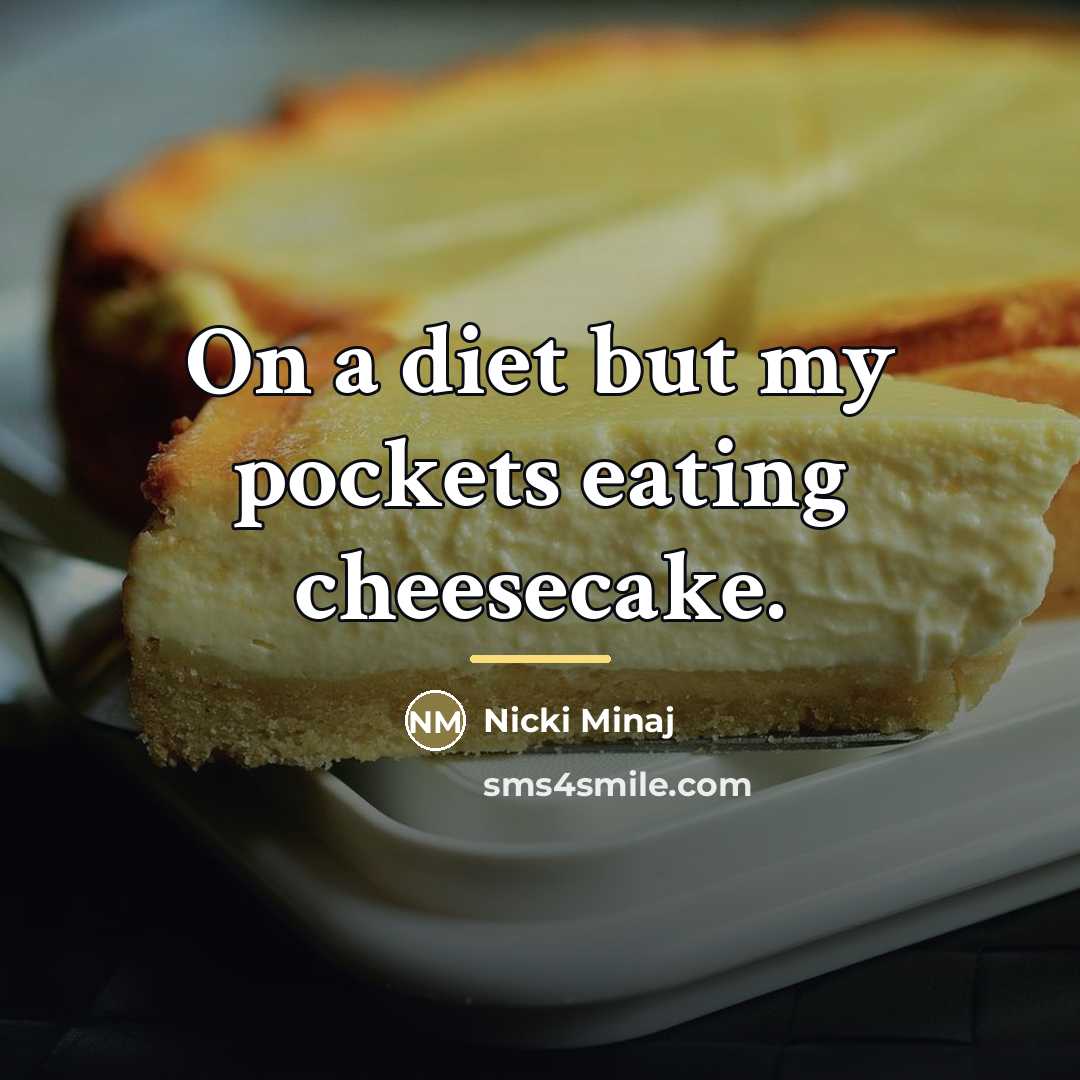 “On a diet but my pockets eating cheesecake.…” quote by Nicki Minaj