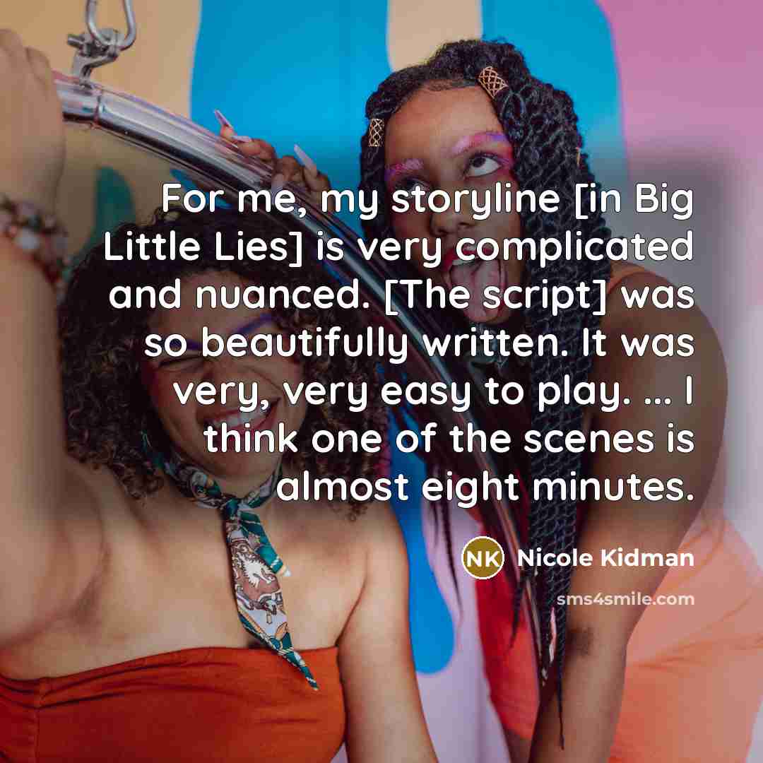 “For me, my storyline [in Big Little Lies] is very…” quote by Nicole Kidman