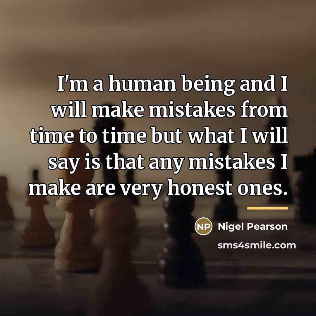 “I'm a human being and I will make mistakes from…” quote by Nigel Pearson