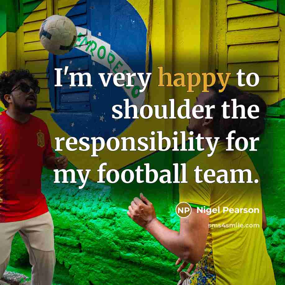 “I'm very happy to shoulder the responsibility for my football…” quote by Nigel Pearson