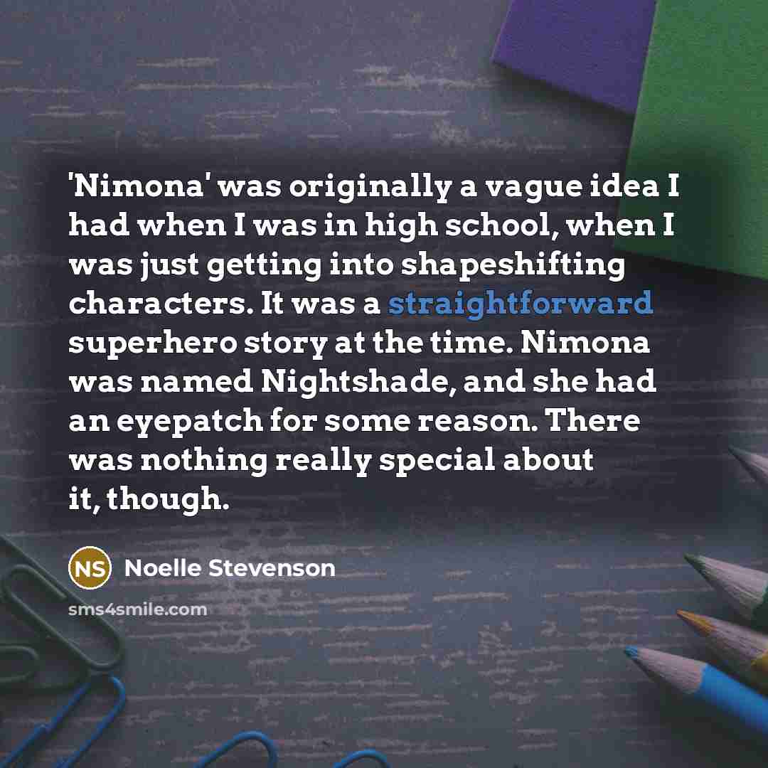 “'Nimona' was originally a vague idea I had when I…” quote by Noelle Stevenson