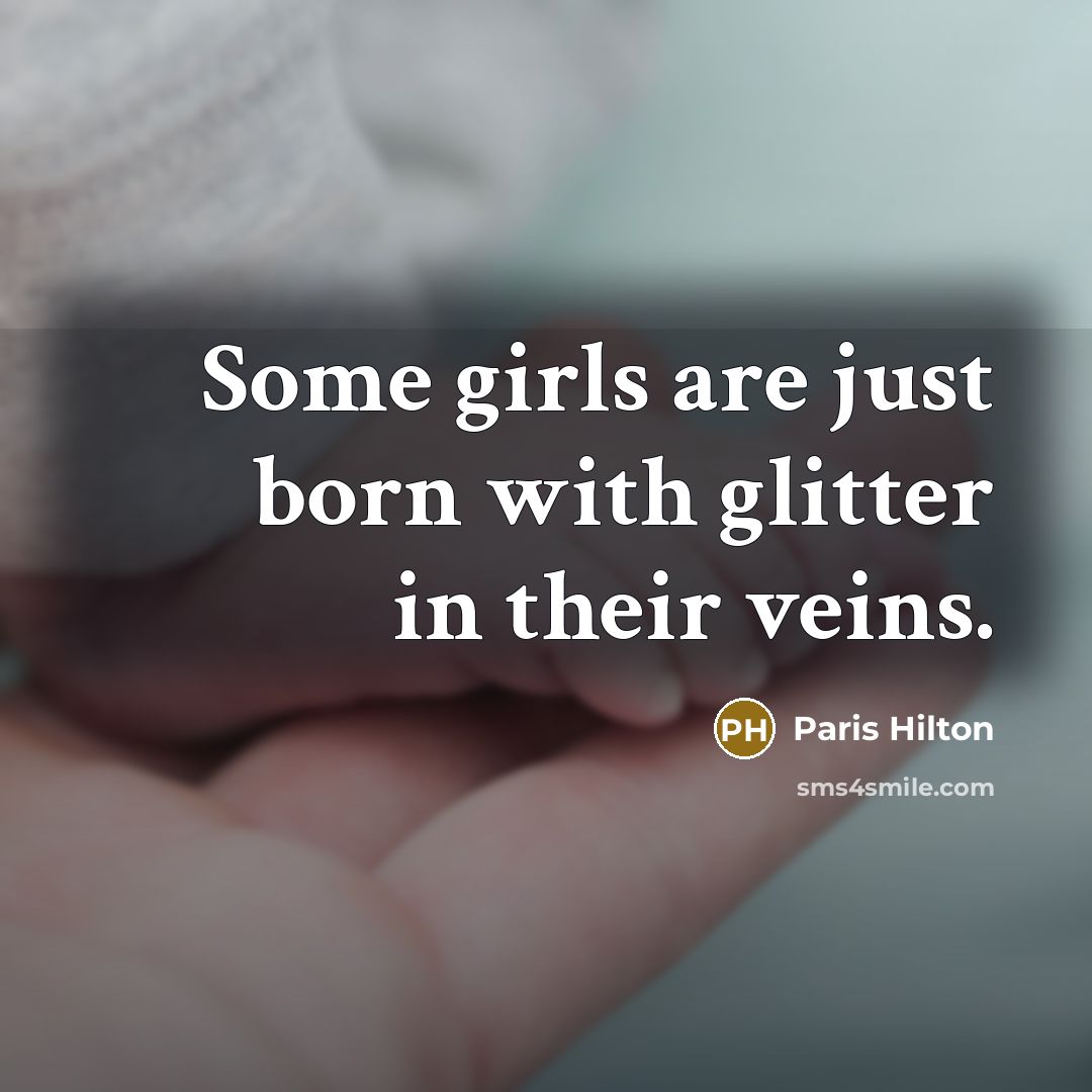 “Some girls are just born with glitter in their veins.…” quote by Paris Hilton