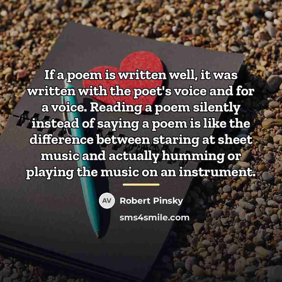 “If a poem is written well, it was written with…” quote by Robert Pinsky