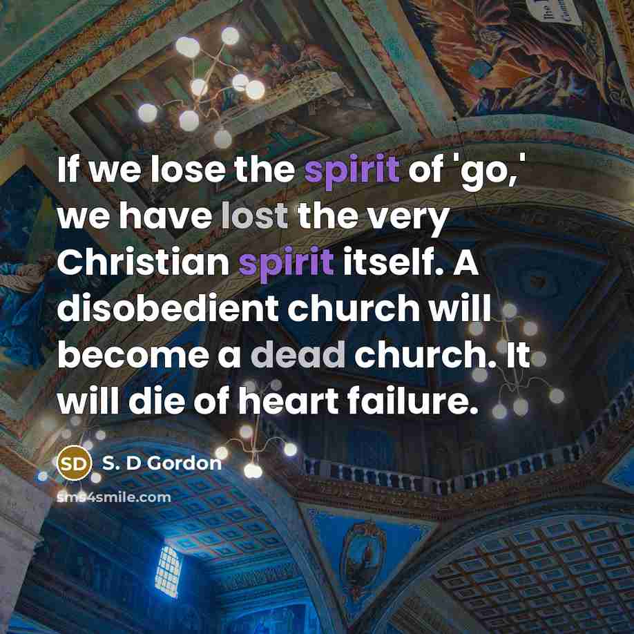 “If we lose the spirit of 'go,' we have lost…” quote by S. D Gordon