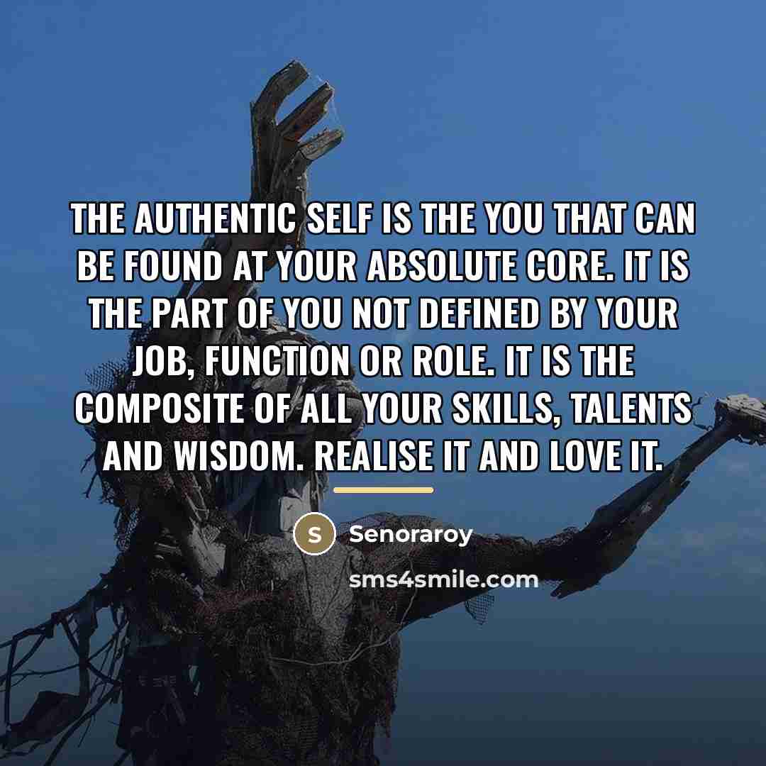 “The authentic self is the you that can be found…” quote by Senoraroy