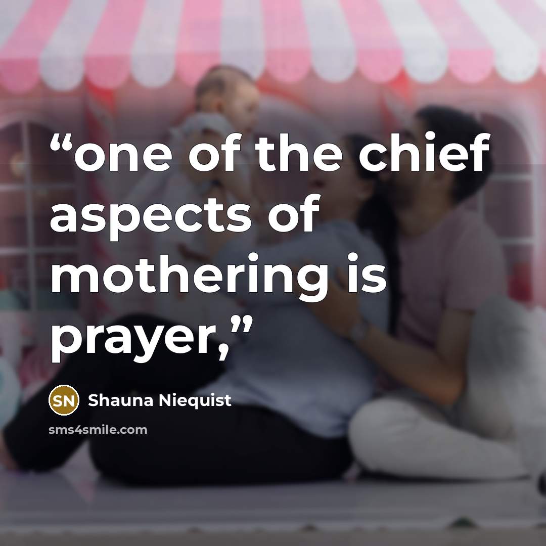 “one of the chief aspects of mothering is prayer,” quote by Shauna Niequist