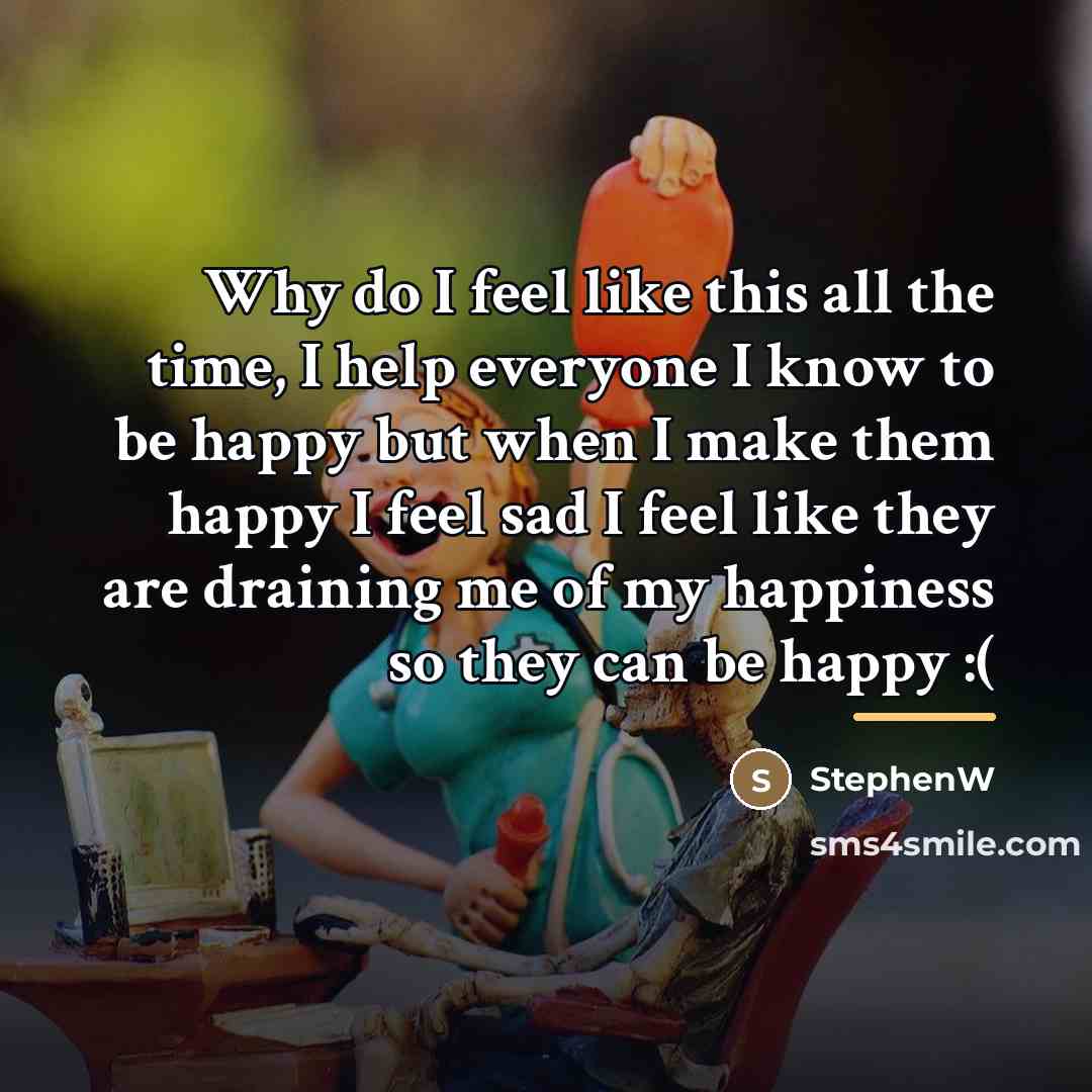 “Why do I feel like this all the time, I…” quote by StephenW