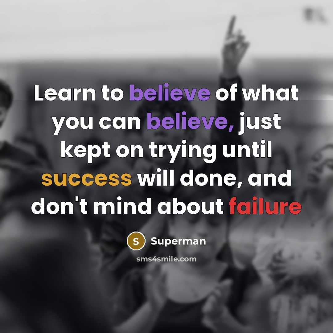 “Learn to believe of what you can believe, just kept…” quote by Superman