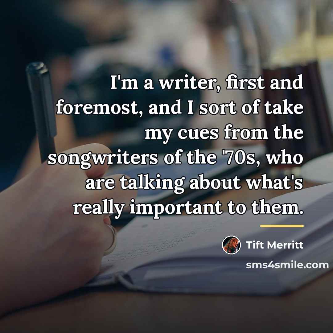 “I'm a writer, first and foremost, and I sort of…” quote by Tift Merritt