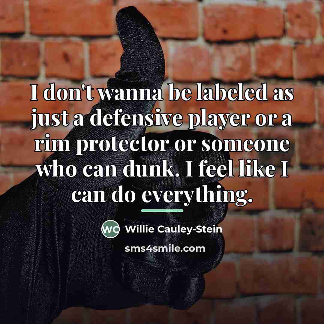 “I don't wanna be labeled as just a defensive player…” quote by Willie Cauley-Stein
